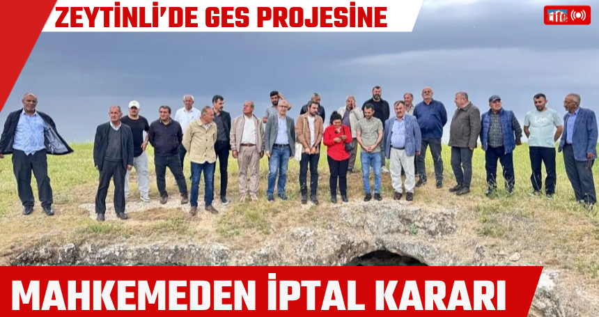 Zeytinli’de GES Projesine Mahkemeden İptal Kararı