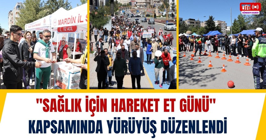 Mardin'de "Sağlık İçin Hareket Et Günü" kapsamında yürüyüş düzenlendi