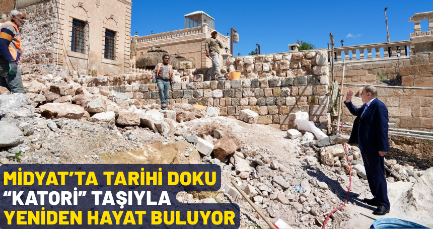Midyat’ta Tarihi Doku “Katori” Taşıyla Yeniden Hayat Buluyor