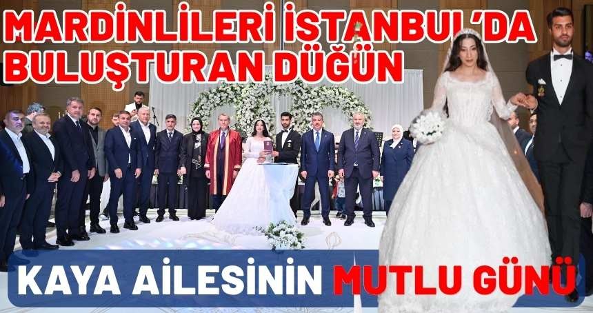Kaya Ailesinin Görkemli Düğünü: İstanbul’da Mardin Rüzgarı Esti