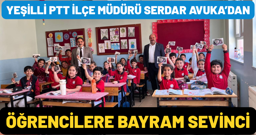 Yeşilli PTT İlçe Müdürü Serdar Avuka’dan Öğrencilere Bayram Sevinci