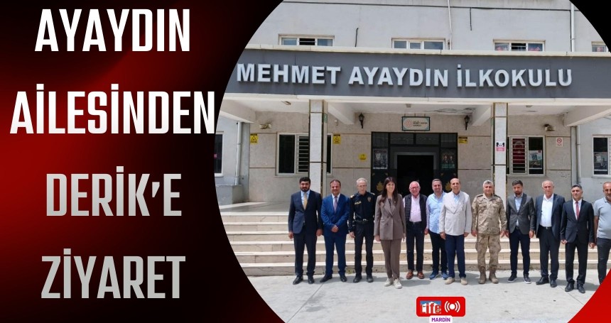Ayaydın Ailesinden Derik’e Ziyaret