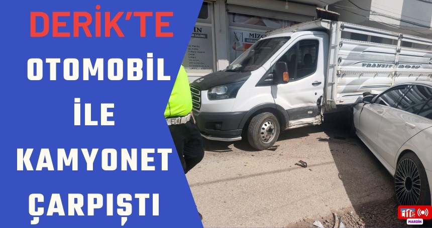 Derik’te Otomobil ile Kamyonet Çarpıştı