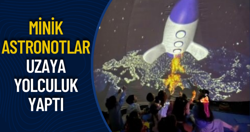 Minik astronotlar uzaya yolculuk yaptı