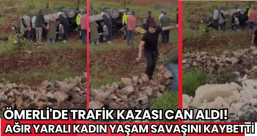 Ömerli'de Trafik Kazası Can Aldı! Ağır Yaralı Kadın Yaşam Savaşını Kaybetti