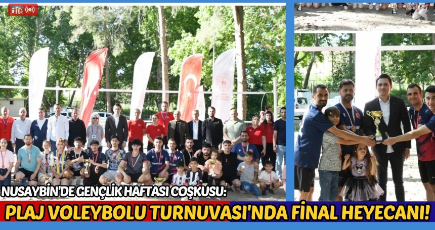 Nusaybin'de Gençlik Haftası Coşkusu: Plaj Voleybolu Turnuvası'nda Final Heyecanı!