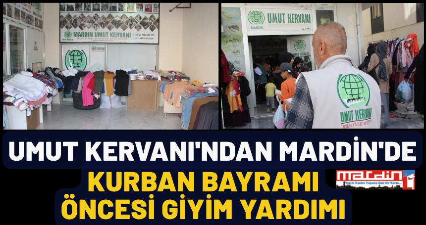 Umut Kervanı'ndan Mardin'de Kurban Bayramı öncesi giyim yardımı