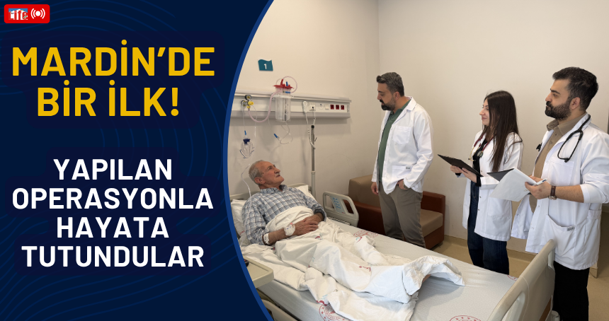 Mardin'de bir ilk! Yapılan operasyonla hayata tutundular