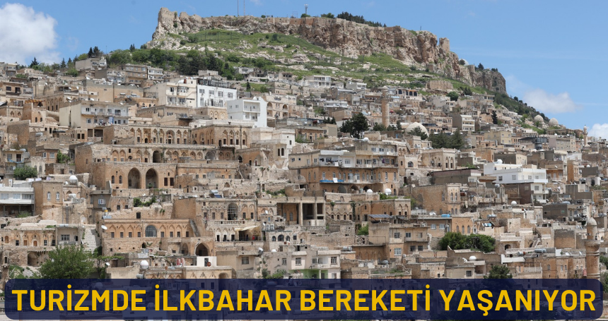 Mardin, turizmde ilkbahar bereketini yaşıyor