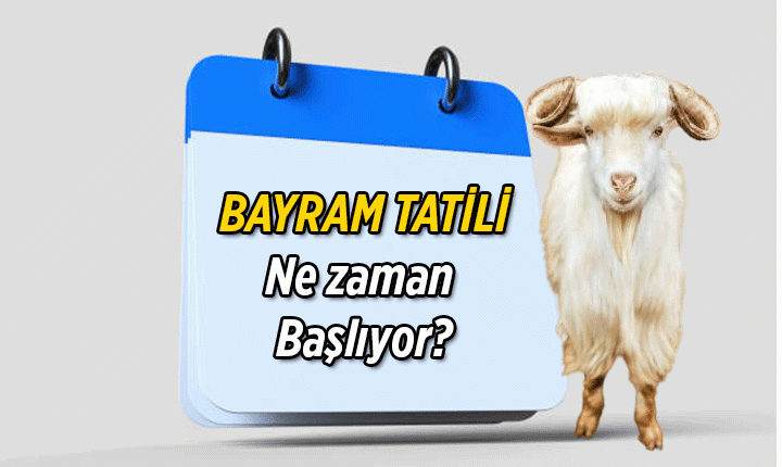Kurban Bayramı 9 günlük tatil ne zaman başlıyor? 2026 Kurban Bayramı tatili ne zaman başlıyor, ne zaman bitiyor?
