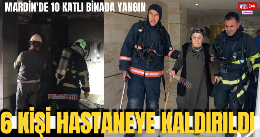 Mardin'de 10 Katlı Binada Yangın : 6 Kişi Hastaneye Kaldırıldı