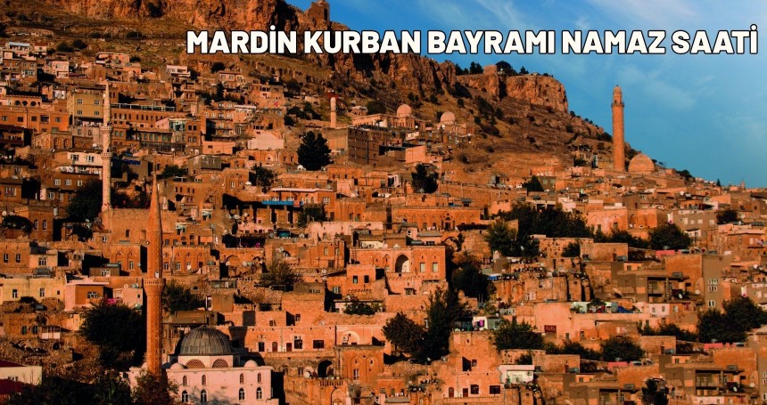 Mardin Kurban Bayramı namaz saati açıklandı
