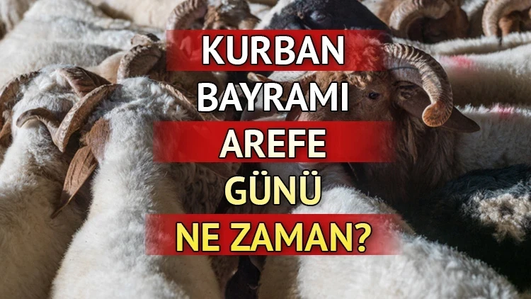 Kurban Bayramı arefesi ne zaman? Kurban Bayramı arefesi hangi güne denk geliyor?