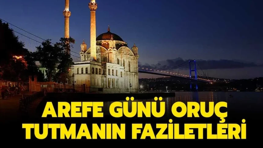 Kurban Bayramı arefesinde oruç tutulur mu? Kurban Bayramı arefesinin fazileti