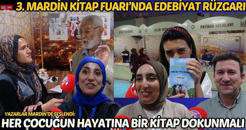 3. Mardin Kitap Fuarı’nda Edebiyat Rüzgarı: Yazarlardan Ortak Mesaj
