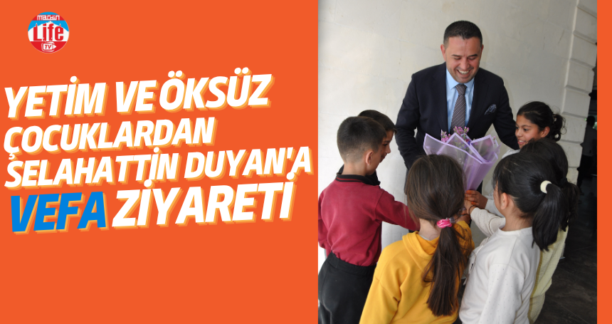 Yetim çocuklardan Duyan'a vefa ziyareti