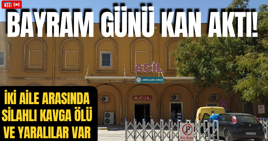 Mardin’de bayram günü kan aktı! İki aile arasında silahlı kavga ölü ve yaralılar var