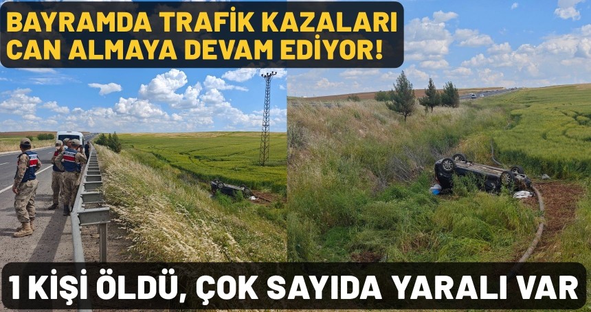 Bayramda trafik kazaları can almaya devam ediyor! 1 kişi öldü, çok sayıda yaralı var