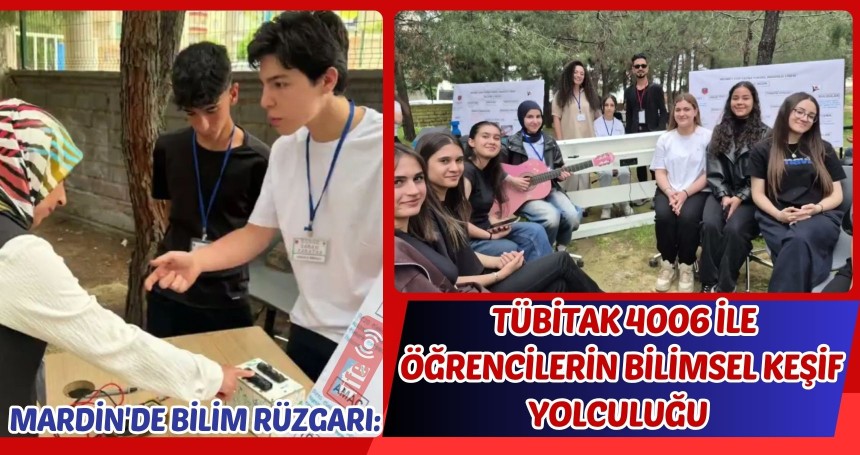 Mardin'de Bilim Rüzgarı: TÜBİTAK 4006 ile Öğrencilerin Bilimsel Keşif Yolculuğu