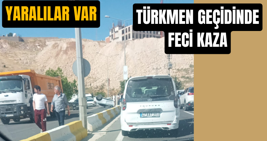 Türkmen geçidinde feci kaza