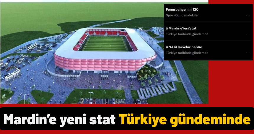 Mardin’e yeni stat Türkiye gündeminde