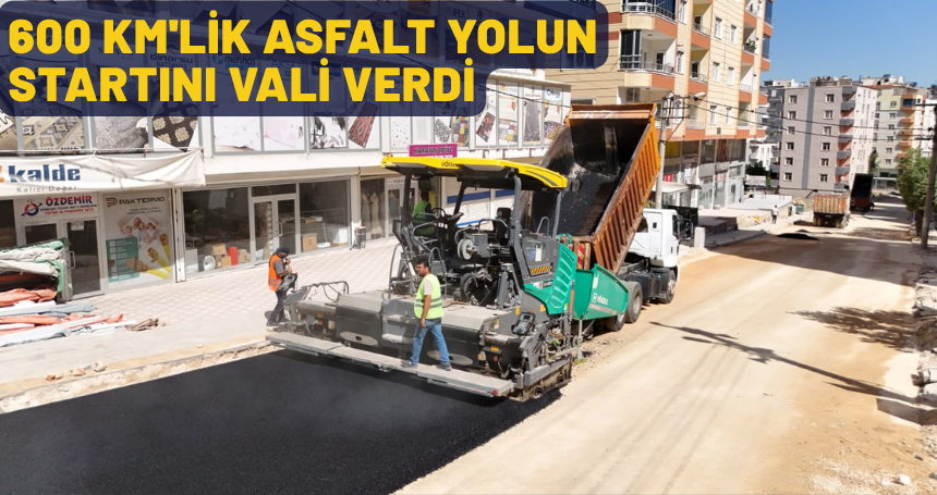 600 KM'lik Asfalt Yolun Startını Vali Verdi