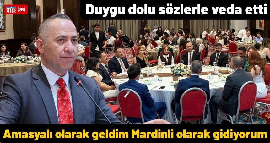 Başsavcı Akbulut: Amasyalı olarak geldim Mardinli olarak gidiyorum