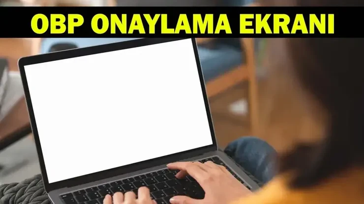 OBP onaylama ne zaman, nereden ve nasıl yapılır? OBP ONAYLAMA EKRANI: