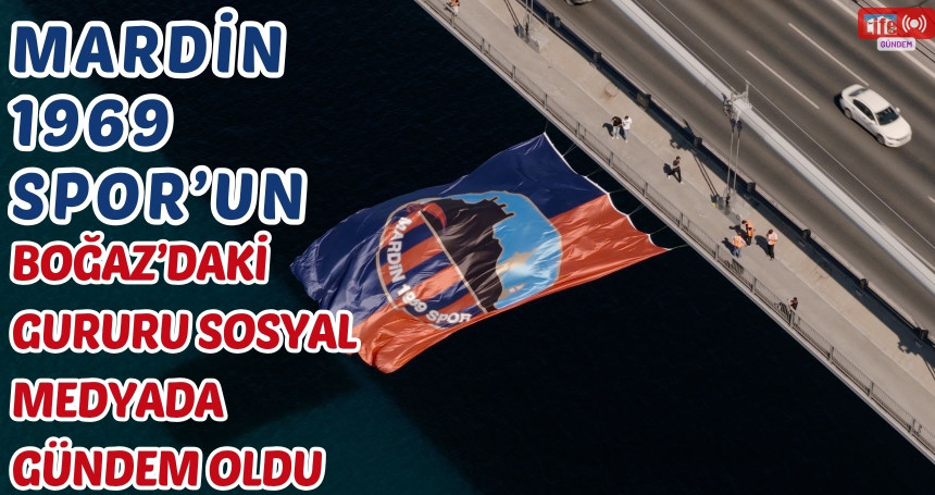 Mardin 1969 Spor’un Boğaz’daki Gururu Sosyal Medyada Gündem Oldu