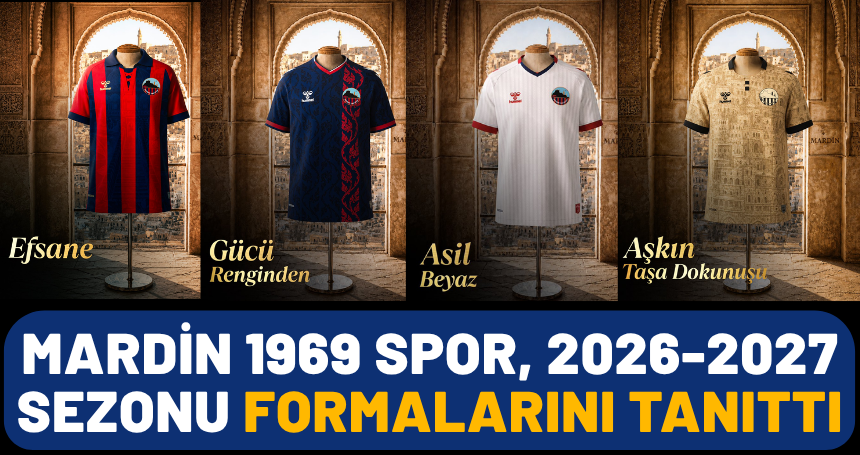 Mardin 1969 Spor, 2026-2027 Sezonu Formalarını Tanıttı