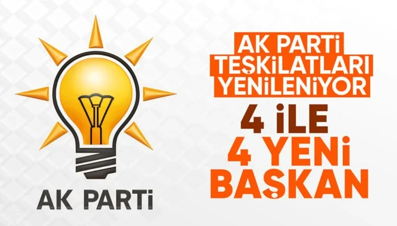 AK Parti'de 4 kente yeni il başkanı atandı