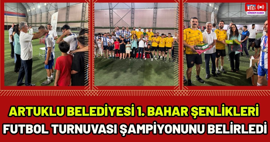 Artuklu Belediyesi 1. Bahar Şenlikleri Futbol Turnuvası Şampiyonunu Belirledi