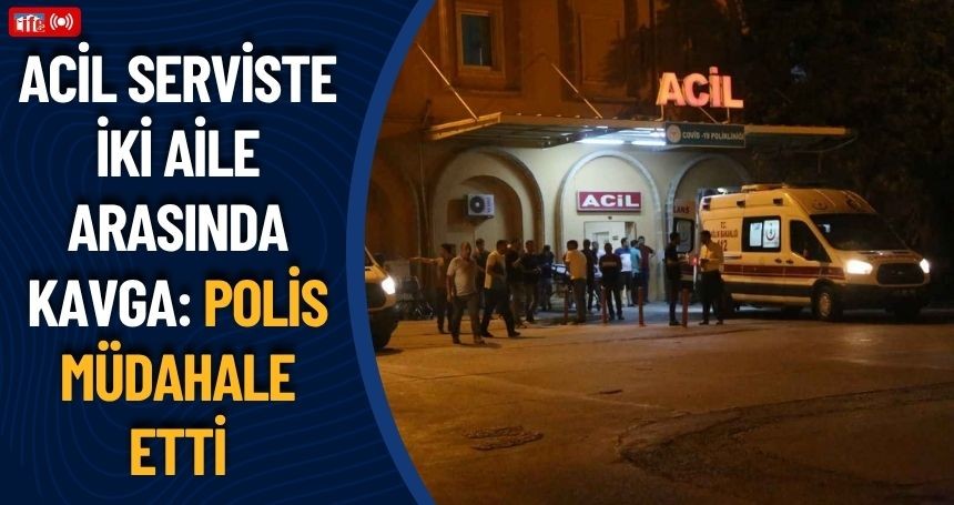 Kızıltepe Devlet Hastanesi Acil Servisinde İki Aile Arasında Kavga: Polis müdahale Etti