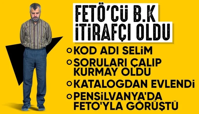 Firari FETÖ'cü Burkay Karatepe'den FETÖ itirafları: Kod adı 'Selim'
