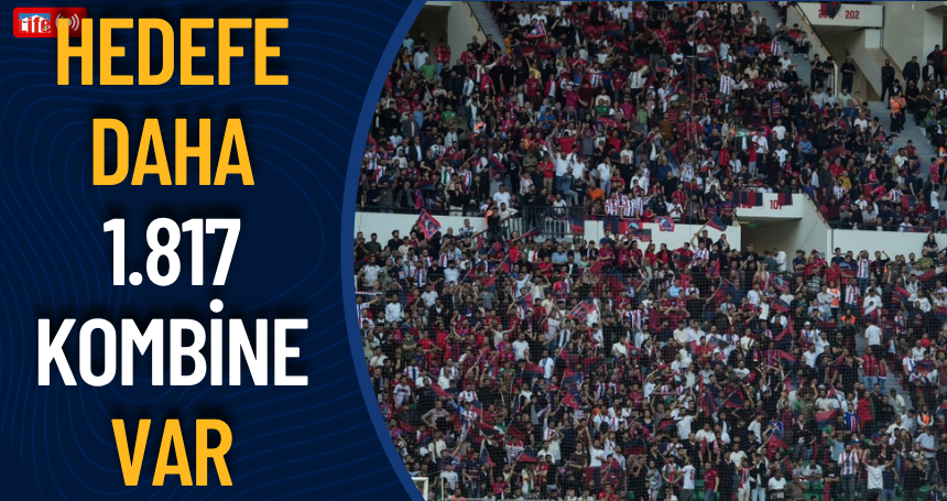 Hedefe Daha 1.817 Kombine Var