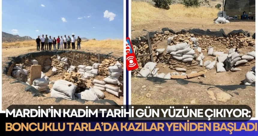 Mardin’in Kadim Tarihi Gün Yüzüne Çıkıyor: Boncuklu Tarla’da Kazılar Yeniden Başladı