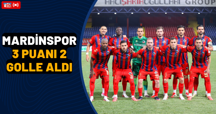 Mardinspor 3 puanı 2 golle aldı