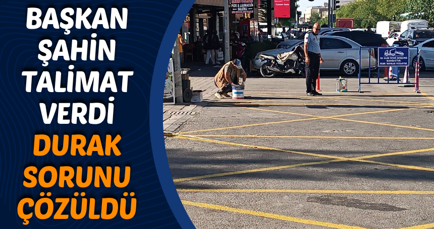 Başkan Şahin Talimat Verdi, Durak Sorunu Çözüldü