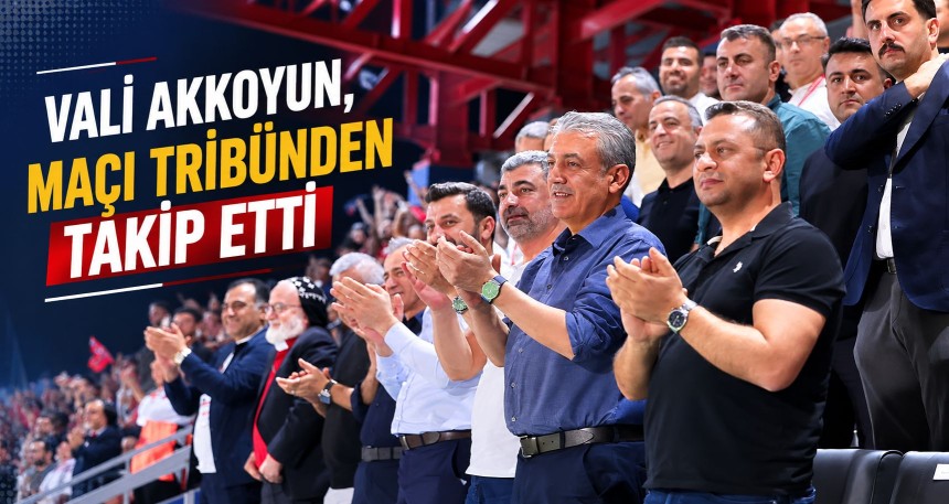 Vali Akkoyun, maçı tribünden takip etti