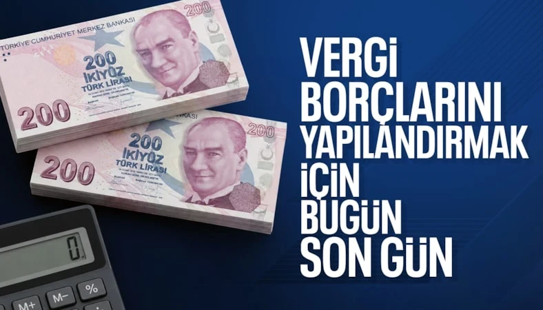 Vergi ve prim borçlarında yapılandırma için son gün