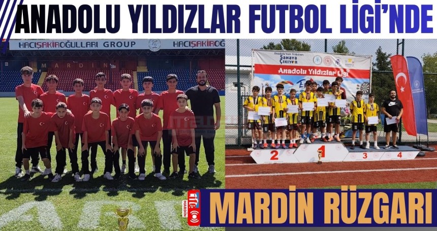 Anadolu Yıldızlar Futbol Ligi’nde Mardin Rüzgarı: Türkiye İkincisi Oldular!