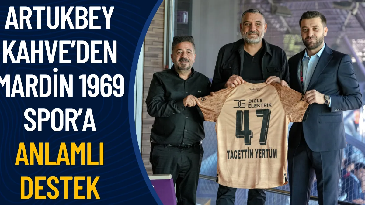 Artukbey Kahve’den Mardin 1969 Spor’a Anlamlı Destek