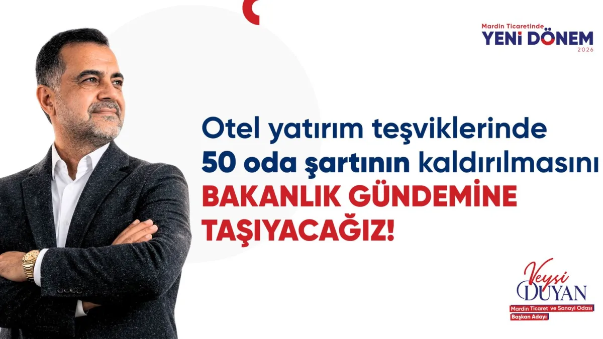Veysi Duyan’dan Mardin Turizmi ve Butik Oteller İçin Kritik Hamle: “Yatırım Teşviğindeki 50 Oda Şartını Bakanlığın Gündemine Taşıyoruz!”