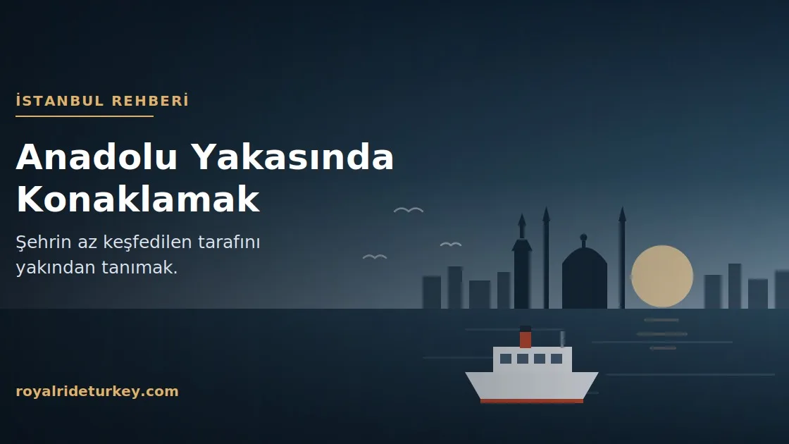 Anadolu Yakasında Konaklamak: İstanbul’un Az Keşfedilen Tarafı