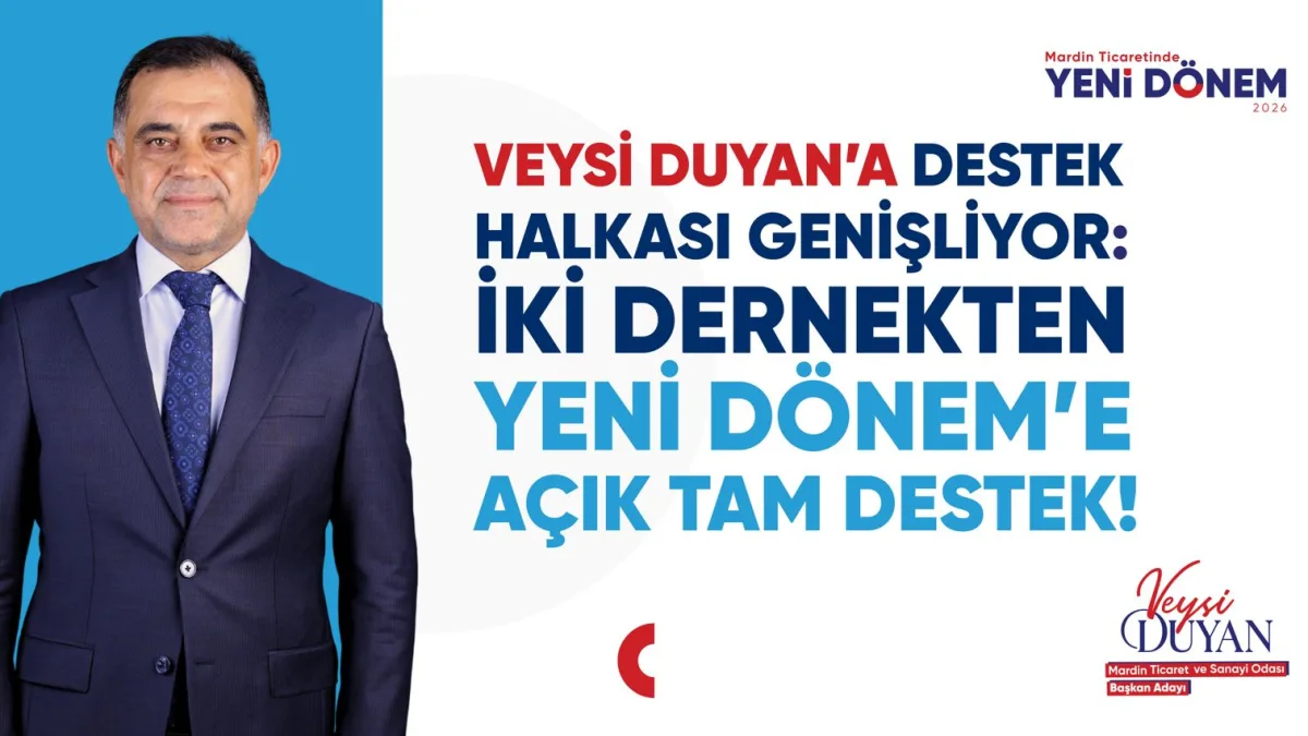 VEYSİ DUYAN’A DESTEK HALKASI GENİŞLİYOR: İKİ DERNEKTEN YENİ DÖNEM’E AÇIK TAM DESTEK!