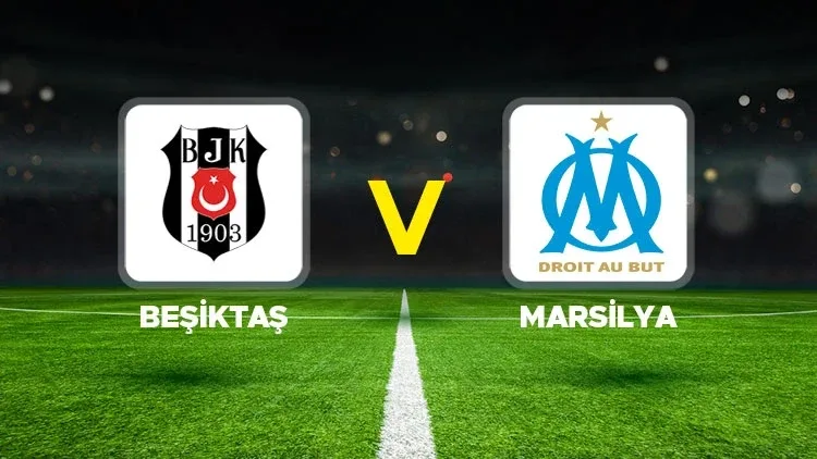 CANLI İZLE: Beşiktaş-Marsilya maçı ne zaman, saat kaçta? Hangi kanalda?