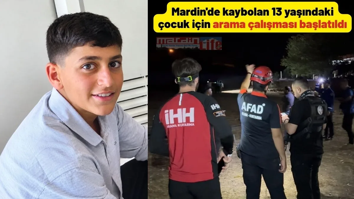 Mardin'de kaybolan 13 yaşındaki çocuk için arama çalışması başlatıldı