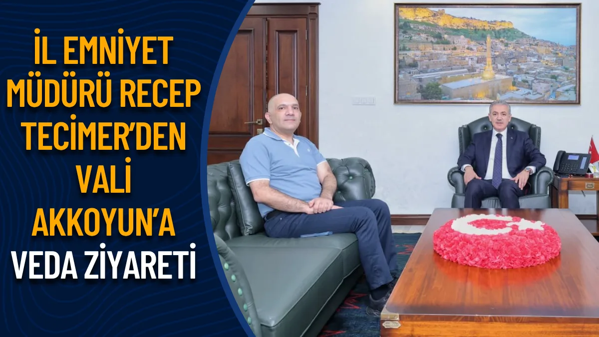 İl Emniyet Müdürü Recep Tecimer’den Vali Akkoyun’a veda ziyareti