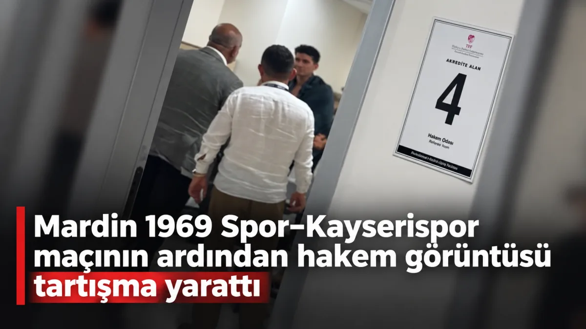 Mardin 1969 Spor–Kayserispor maçının ardından hakem görüntüsü tartışma yarattı