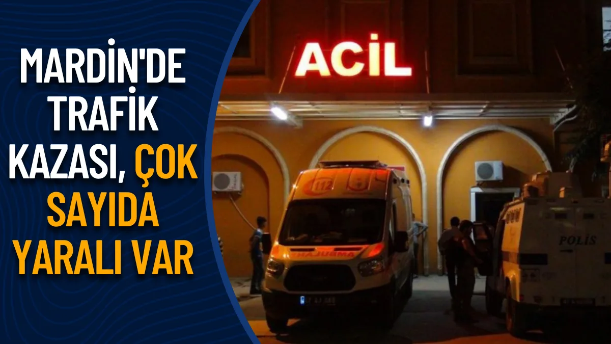 Mardin'de trafik kazası, çok sayıda yaralı var